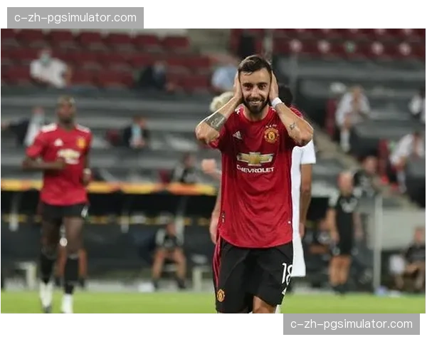 曼联客场战术执行力提升 B费成进攻核心助球队反弹